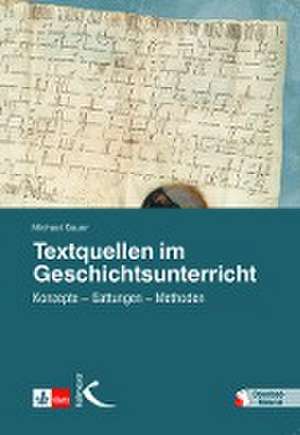 Textquellen im Geschichtsunterricht de Michael Sauer