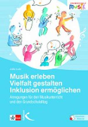 Musik erleben - Vielfalt gestalten - Inklusion ermöglichen de Julia Lutz