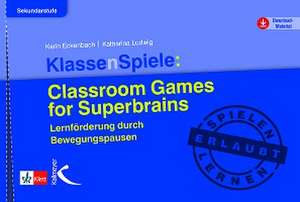 KlassenSpiele: Classroom Games for Superbrains de Karin Eckenbach