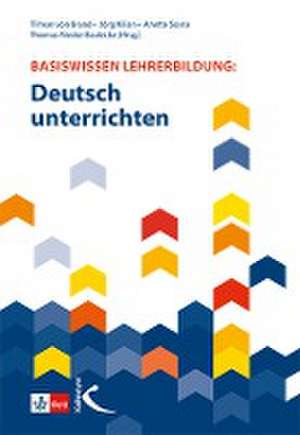 Basiswissen Lehrerbildung: Deutsch unterrichten de Tilman von Brand