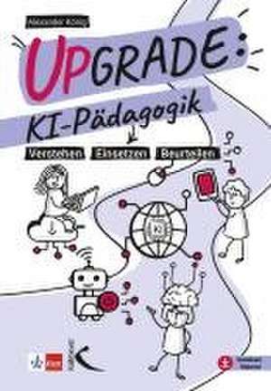 Upgrade: KI-Pädagogik de Alexander König