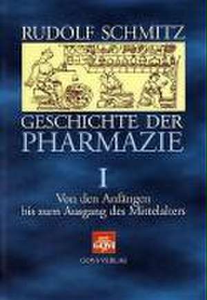 Geschichte der Pharmazie Band 1 de Rudolf Schmitz