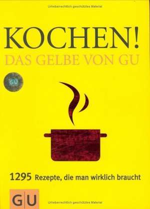 Kochen! Das Gelbe von GU de Sebastian Dickhaut