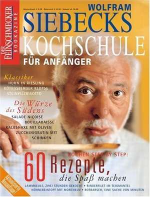 Siebecks Kochschule für Anfänger. Der Feinschmecker. Sonderheft de Wolfram Siebeck