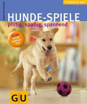 Hunde-Spiele de Brigitte Eilert-Overbeck