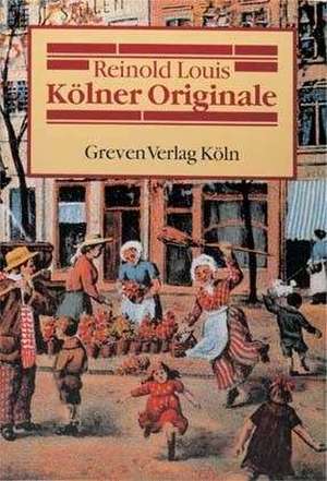 Kölner Originale de Reinold Louis