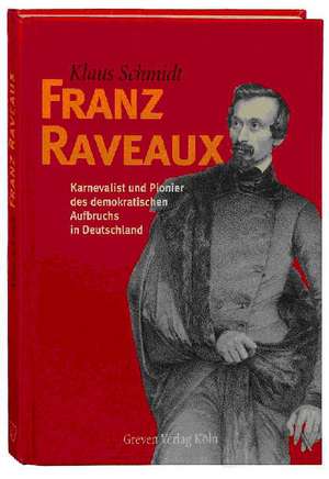 Franz Raveaux de Klaus Schmidt