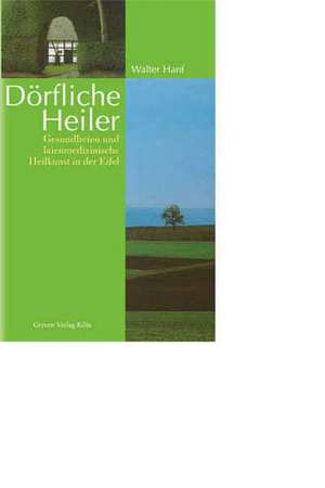 Dörfliche Heiler de Walter Hanf