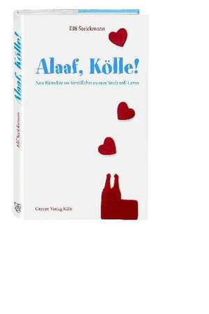 Alaaf, Kölle! de Elfi Steickmann