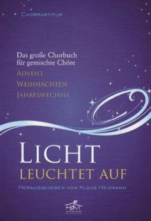 Licht leuchtet auf - Chorpartitur de Klaus Heizmann