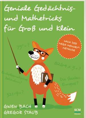 Geniale Gedächtnis- und Mathetricks für Groß und Klein de Gregor Staub