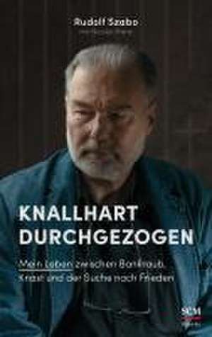 Knallhart durchgezogen de Rudolf Szabo