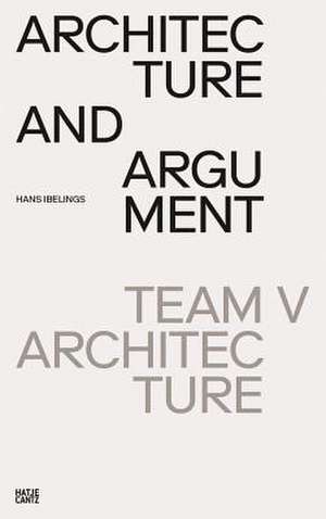 Architecture and Argument de Hans Ibelings