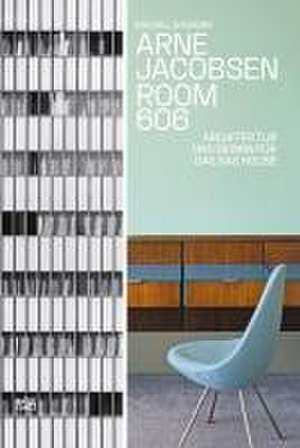 Arne Jacobsen. Room 606 de Michael Sheridan