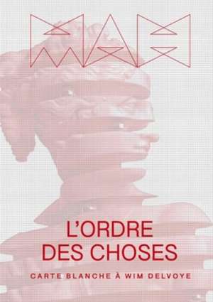 L'Ordre des Choses de Marc-Olivier Wahler