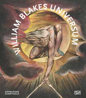 William Blakes Universum de in Zusammenarbeit mit David Bindman und Esther Chadwick Andreas Stolzenburg