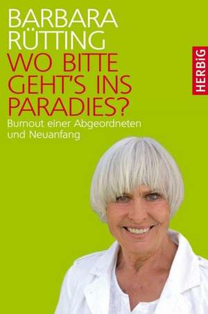 Wo bitte geht's ins Paradies? de Barbara Rütting