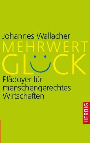 Mehrwert Glück de Johannes Wallacher