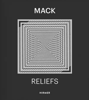 Heinz Mack: Reliefs de Robert Fleck