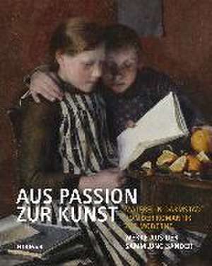 Aus Passion zur Kunst de Barbara Bott