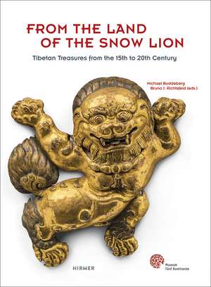 From the Land of the Snowlion: Tibetan Treasures from the 15th to 20th Century de Michael Buddeberg