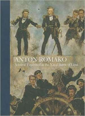 Anton Romako: Admiral Tegettoff in the Naval Battle of Lissa de Agnes Husslein-Arco