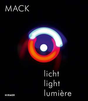 Heinz Mack: Light de Helmut Friedel