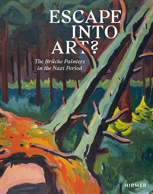 Escape into Art?: The Brücke Painters in the Nazi Period de Aya Soika