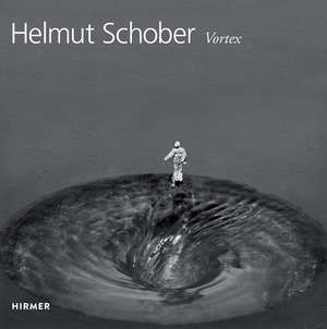 Helmut Schober: Vortex de Dieter Ronte