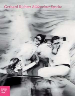 Gerhard Richter - Bilder einer Epoche de Ortrud Westheider