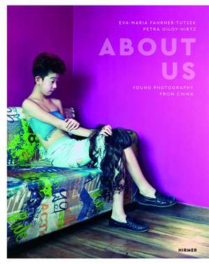 About Us: Young Photography in China de Eva-Maria Fahrner-Tutsek