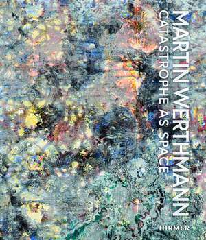 Martin Werthmann: Catastrophe as Space de Marcus Trautner