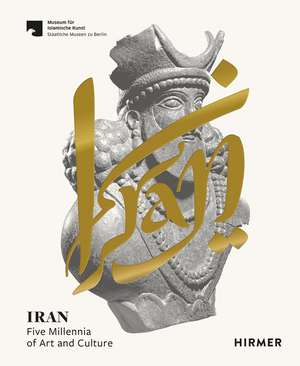 Iran: Five Millennia of Art and Culture de Ute Franke