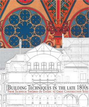 Construction Techniques in the Age of Historicism de Uta Hassler