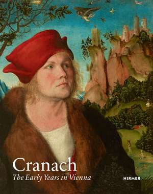 Cranach: The Early Years in Vienna de Guido Messling