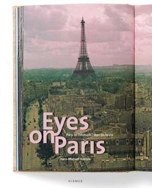 Eyes on Paris de Hans-Michael Koetzle