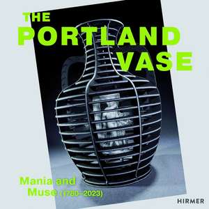 Portland Vase: Mania and Muse (1780–2023) de Rachel Gotlieb