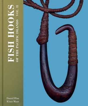 Fish Hooks of the Pacific Islands: Vol. II de Daniel Blau