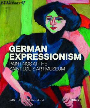 German Expressionism: Paintings at the Saint Louis Art Museum de Melissa Venator