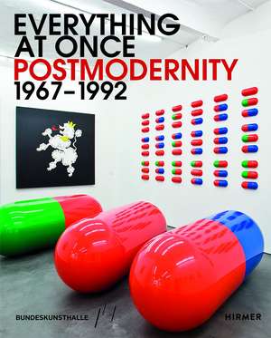 Everything at Once: Postmodernity 1967–1992 de Art and Exhibition Hall of the Federal Republic of Germany