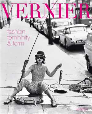 Vernier: Fashion, Femininity and Form de Robin Muir