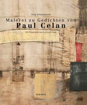 Malerei und Fotografie zu Gedichten von Paul Celan de Jörg Schmutterer