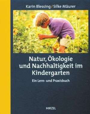 Natur, Ökologie und Nachhaltigkeit im Kindergarten de Karin Blessing