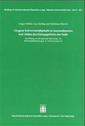 Geogene Schwermetallgehalte in Auensedimenten und -böden des Einzugsgebietes der Saale de Ansgar Müller