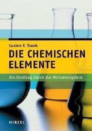 Die chemischen Elemente de Lucien F. Trueb