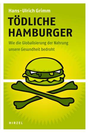 Tödliche Hamburger de Hans-Ulrich Grimm