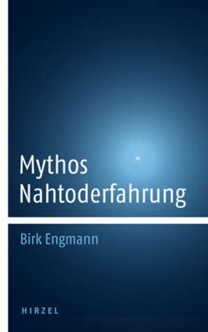 Mythos Nahtoderfahrung de Birk Engmann