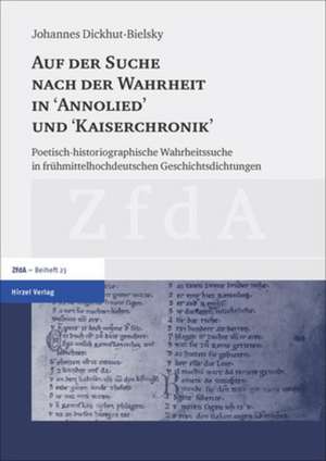 Auf der Suche nach der Wahrheit in "Annolied" und "Kaiserchronik" de Johannes Dickhut-Bielsky