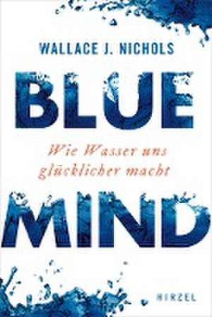 BLUE MIND de Wallace J. Nichols