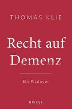 Recht auf Demenz de Thomas Klie